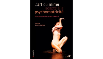 L'art du mime adapté à la psychomotricité par Simone CONEIN-GAILLARD