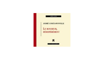 Bonheur désespérément (Le) par André COMTE-SPONVILLE