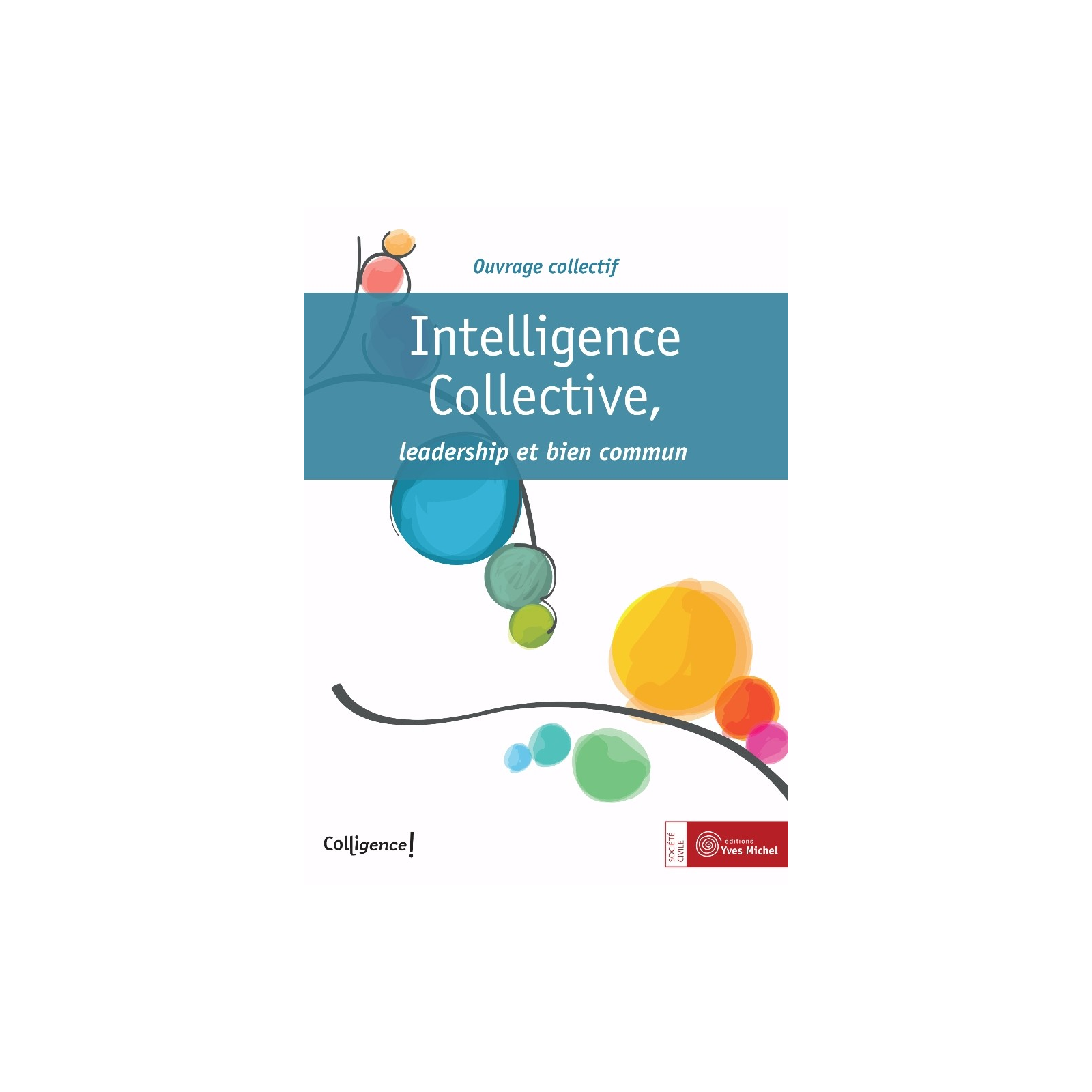 Intelligence Collective, leadership et bien commun