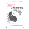 Guérir le Yin et le Yang et retrouver l’amour à la lumière des contes