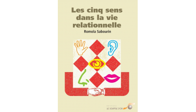 Cinq sens dans la vie relationnelle (Les) par Romola SABOURIN