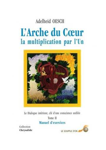 Arche du Coeur, la multiplication par l’Un (L') - Tome 2