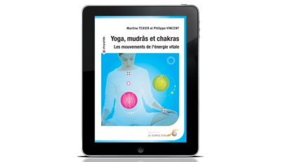 Yoga, mudrâs et chakras (ebook) par Martine TEXIER, Philippe VINCENT