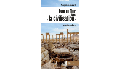 Pour en finir avec la civilisation