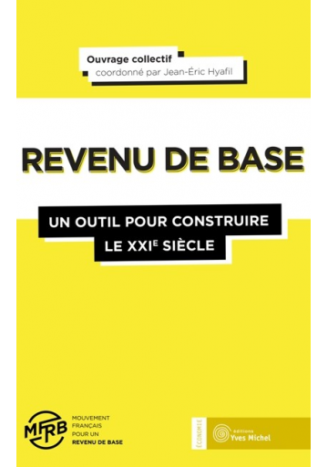 Revenu de base (Le) : un outil pour construire le XXIe siècle