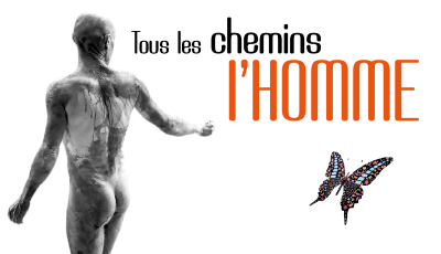 Tous les chemins mènent à l'homme