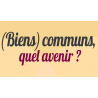 (Biens) communs, quel avenir ?