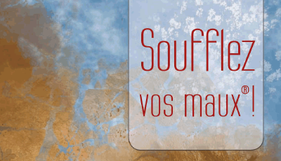 Soufflez vos maux