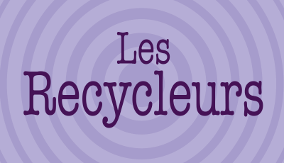 Les recycleurs