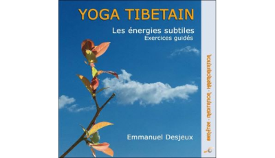 Yoga tibétain - Les énergies subtiles