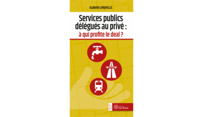 Services publics délégués au privé :  à qui profite le deal ?