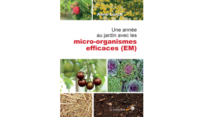 Une année au jardin avec les micro-organismes efficaces (E.M.)