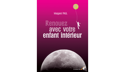 Renouez avec votre enfant intérieur par Dr Margaret PAUL