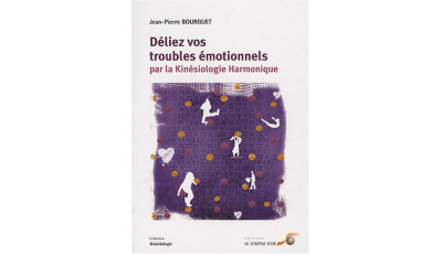 Déliez vos troubles émotionnels par la kinésiologie harmonique (Ebook) par Jean-Pierre BOURGUET