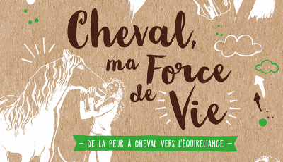 Cheval, ma force de vie par Anne Thiebauld