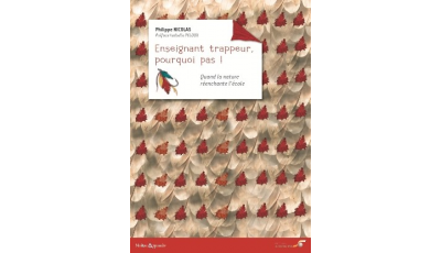 Enseignant trappeur, pourquoi pas ! (Ebook)