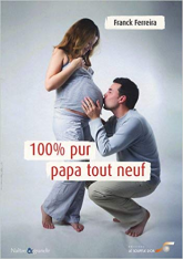 100% pur papa tout neuf