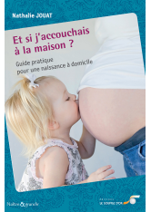 Et si j'accouchais à la maison ?