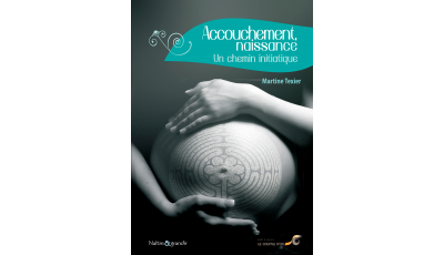 Accouchement, naissance : un chemin initiatique par Martine TEXIER