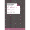 Ocytocine : l'hormone de l'amour