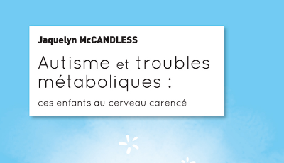 Autisme et troubles métaboliques : ces enfants au cerveau carencé