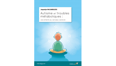 Autisme et troubles métaboliques : ces enfants au cerveau carencé (Ebook)