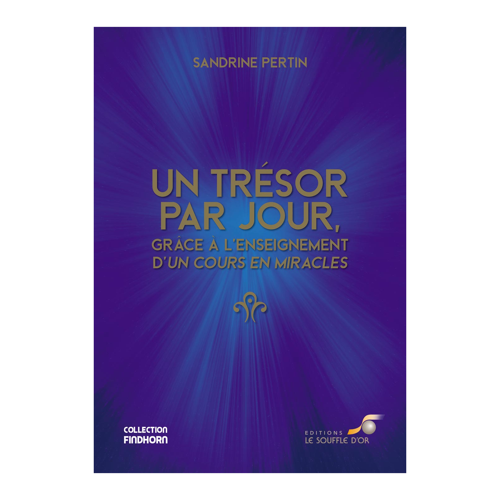 Un trésor par jour, grâce à l’enseignement d’un Cours en Miracles (Ebook)