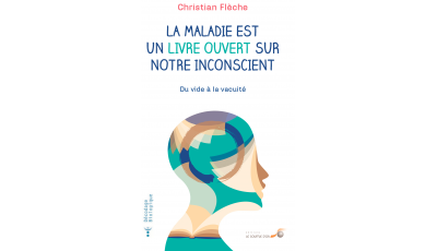 La maladie est un livre ouvert sur notre inconscient