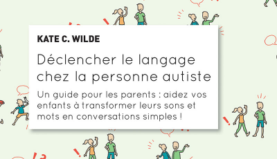 Déclencher le langage chez la personne autiste (Ebook)