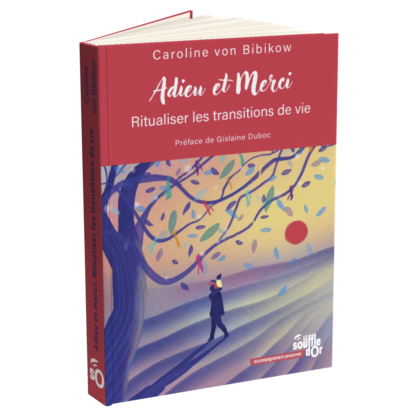 Adieu et merci : ritualisez les transitions de vie - Le Souffle d'Or