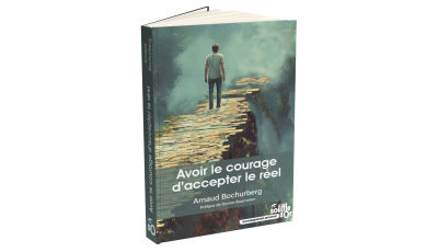 Avoir le courage d'accepter le réel (Ebook)