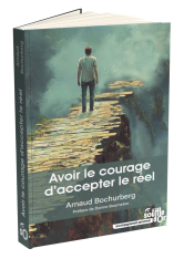 Avoir le courage d'accepter le réel (Ebook)