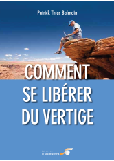 Comment se libérer du vertige – Surmontez votre peur du vide et retrouvez l’équilibre