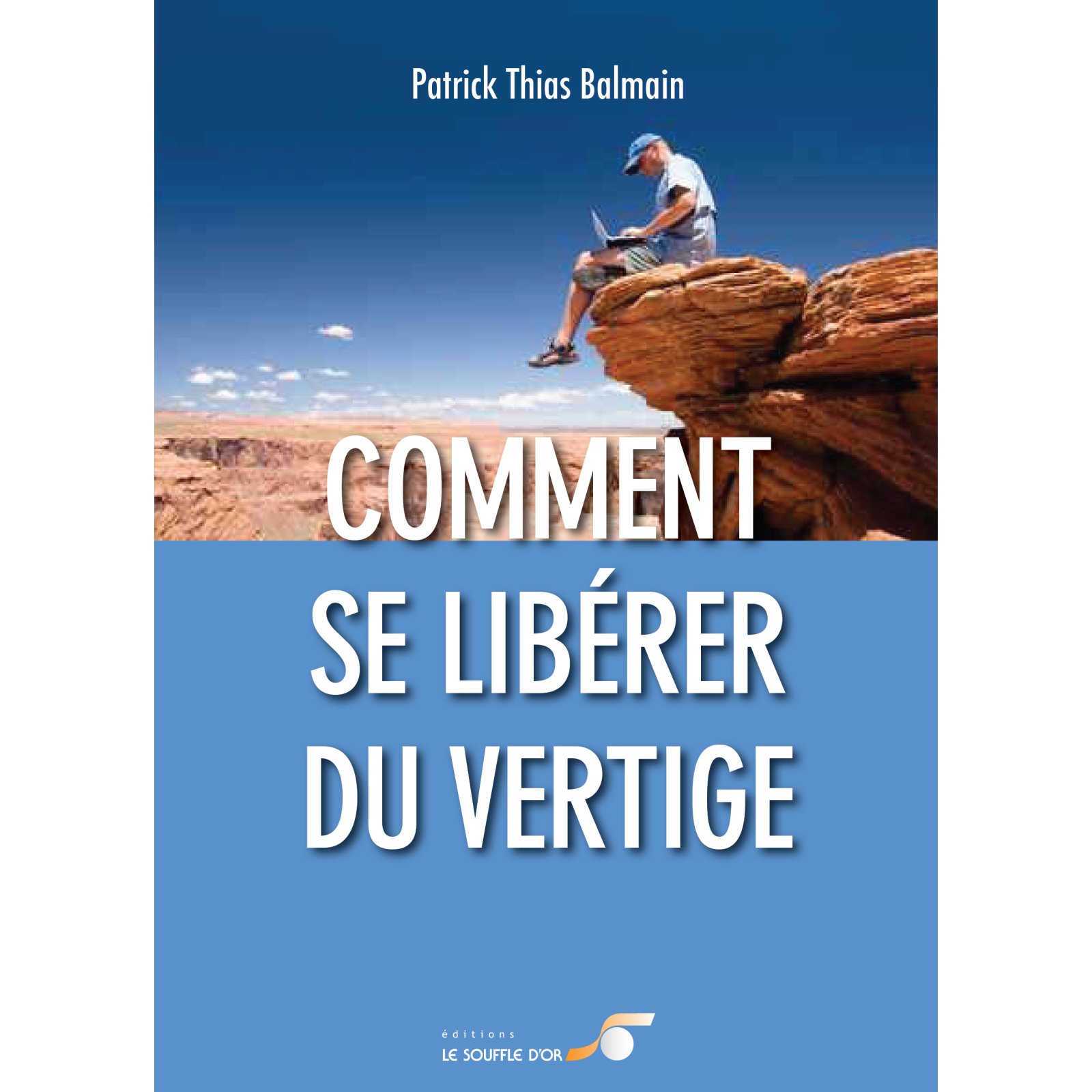 Comment se libérer du vertige – Surmontez votre peur du vide et retrouvez l’équilibre