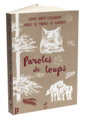 Paroles de loups : contes et messages du grand prédateur