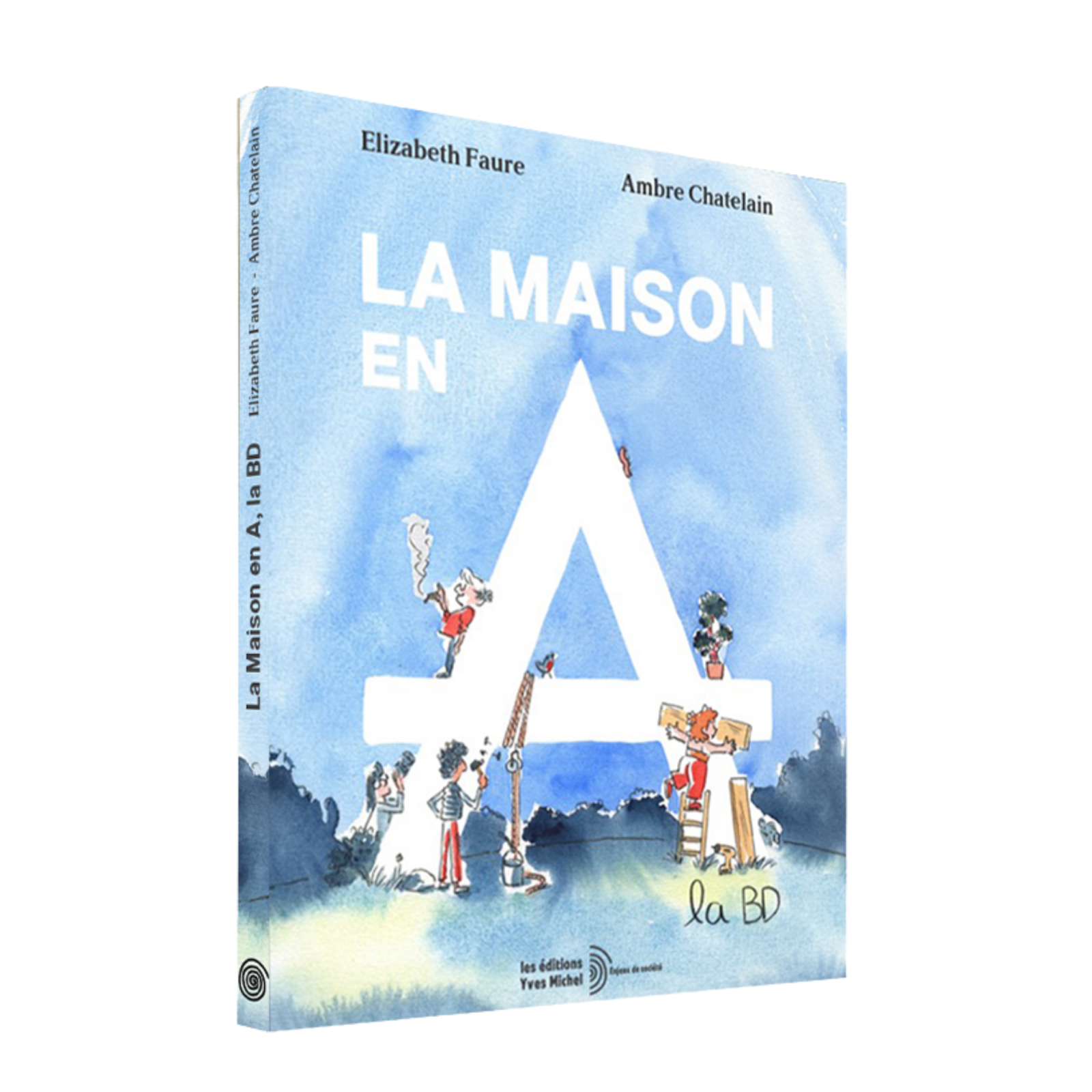 La Maison en A, La BD Elizabeth Faure & Ambre Chatelain