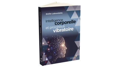 Intelligence corporelle et processus vibratoire