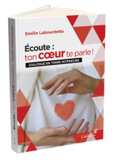 Écoute : ton cœur te parle !