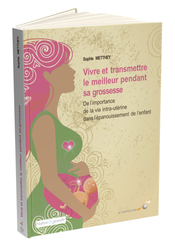 Vivre et transmettre le meilleur pendant sa grossesse