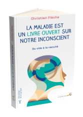 La maladie est un livre ouvert sur notre inconscient