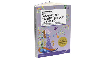 Devenir une maman épanouie au naturel