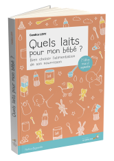Quels laits pour mon bébé ?  2ème édition