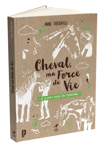 Cheval, ma force de vie
