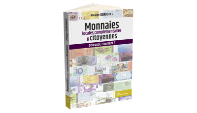 Monnaies locales complémentaires  et citoyennes : pourquoi, comment ?