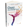 Osez... Ça change tout !
