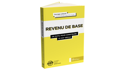 Revenu de base (Le) : un outil pour construire le XXIe siècle