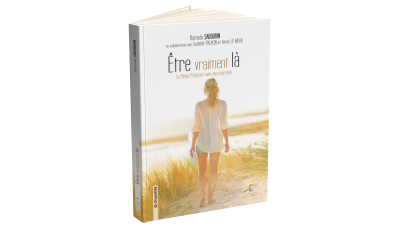 Être vraiment là – La pleine présence avec vos cinq sens | Romola Sabourin | Le Souffle d'Or