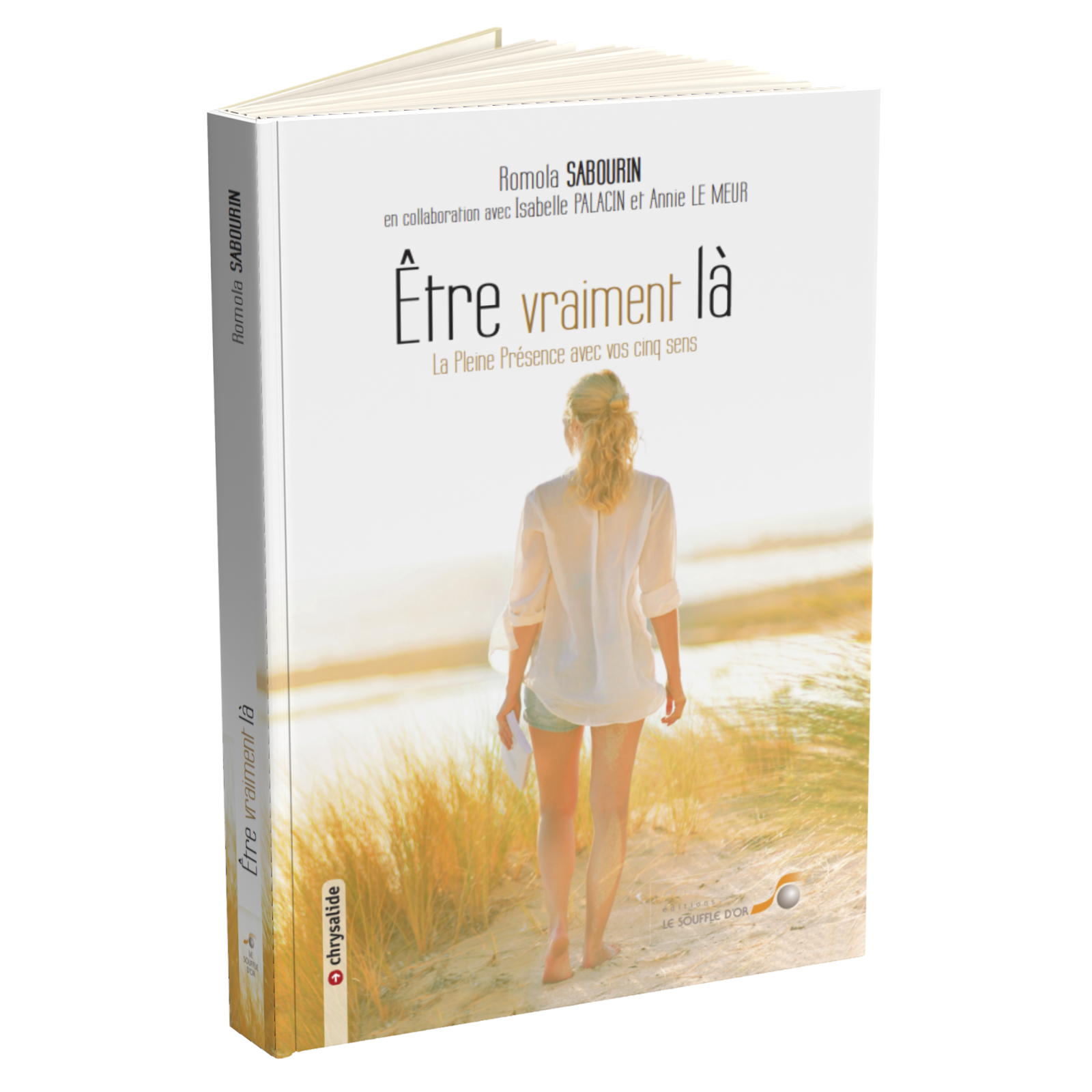 Être vraiment là – La pleine présence avec vos cinq sens | Romola Sabourin | Le Souffle d'Or
