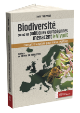 Biodiversité, quand les politiques européennes menacent le vivant