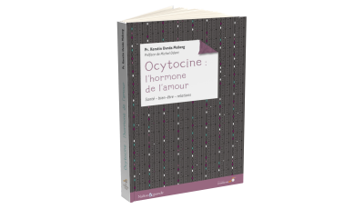 Ocytocine : l'hormone de l'amour